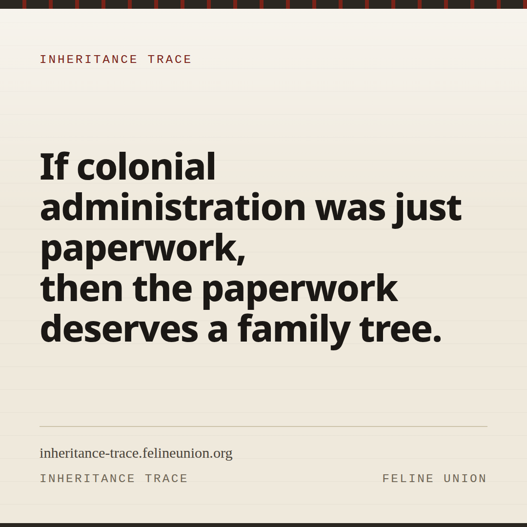 Share card: Paperwork deserves a family tree. If colonial administration was just paperwork, then the paperwork deserves a family tree.